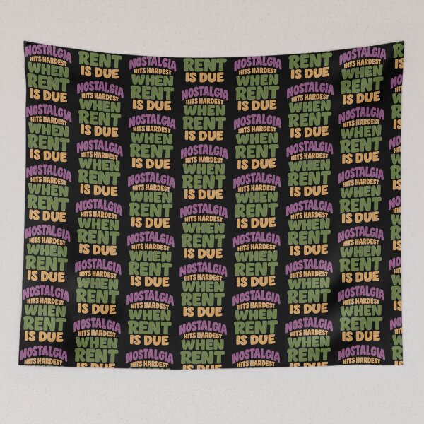 Item preview, Nostalgia Hits Hardest When Rent Is Due Funny Adulting Quote designed and sold by TeeTimeTreasure.