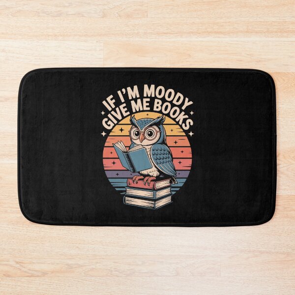 Item preview, If I’m Moody Give Me Books designed and sold by jkrphoto.
