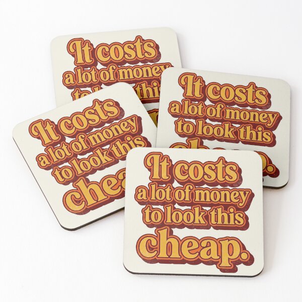 Item preview, It costs a lot of money to look this cheap designed and sold by Alema Art.
