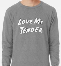 Liebe mich Tender Leichtes Sweatshirt