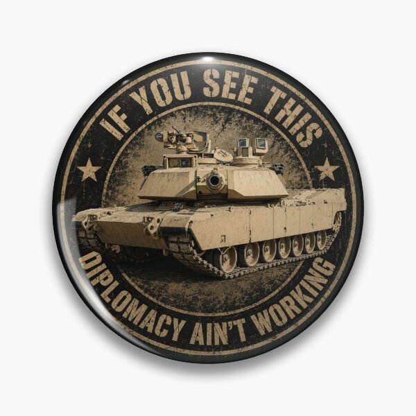 Item preview, M1 Abrams Tank Diplomacy Military Tanks Veteran Joke Saying designed and sold by MilitaryMart.