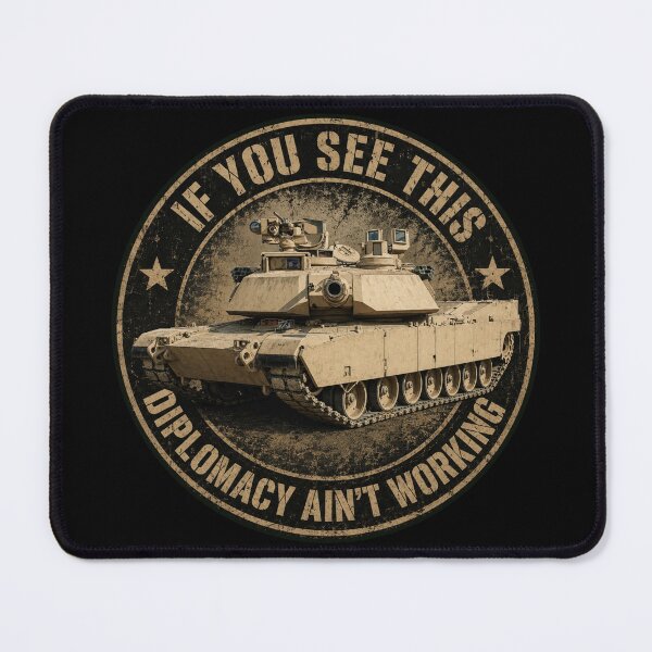 Item preview, M1 Abrams Tank Diplomacy Military Tanks Veteran Joke Saying designed and sold by MilitaryMart.