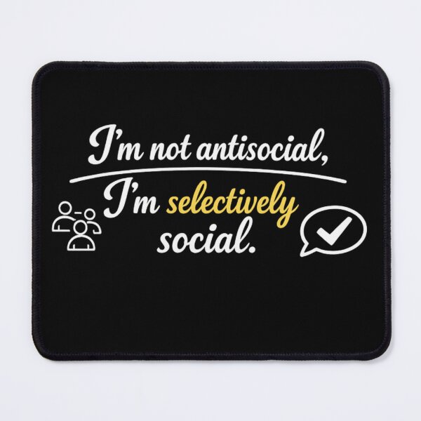 Item preview, I'm Not Antisocial I'm Selectively Social designed and sold by MarselArt.