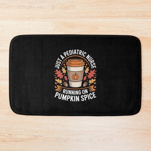Item preview, Just a Pediatric Nurse Running on Pumpkin Spice designed and sold by jkrphoto.
