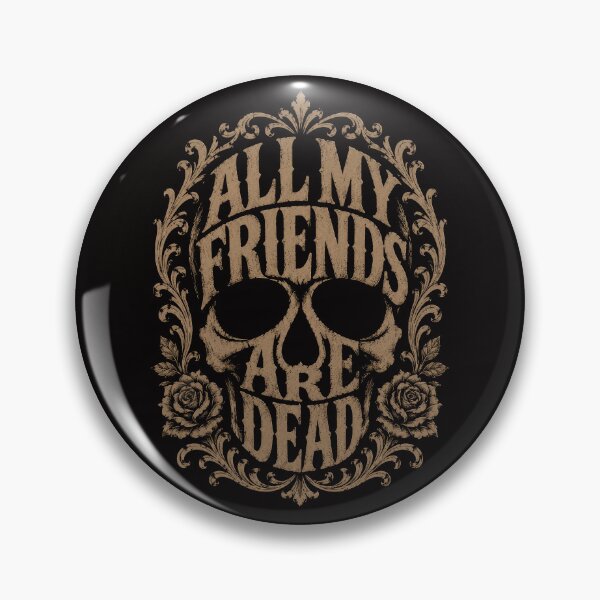 Item preview, All My Friends Are Dead designed and sold by JLJ27.