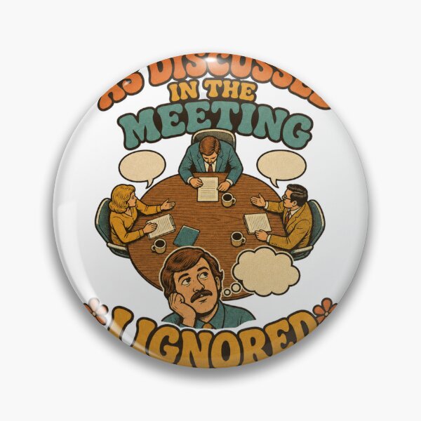 Item preview, As Discussed In The Meeting I Ignored Retro Office Humor designed and sold by BoosterShop.