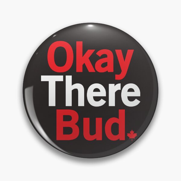 Item preview, " Okay There Bud " - Canadian Slang designed and sold by VASSdesign.