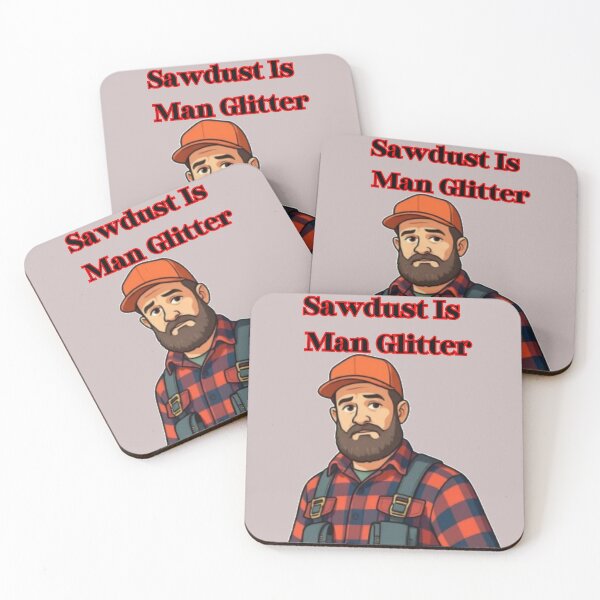 Item preview, Sawdust is Man Glitter! designed and sold by Vinaelly.