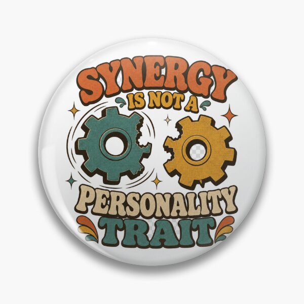 Item preview, Synergy Is Not A Personality Trait Retro Office Humor designed and sold by BoosterShop.