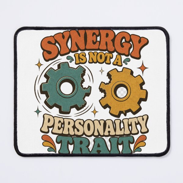 Item preview, Synergy Is Not A Personality Trait Retro Office Humor designed and sold by BoosterShop.