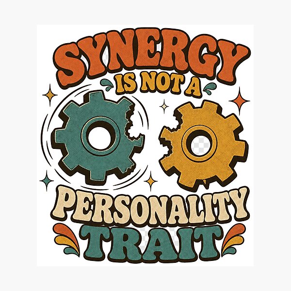 Item preview, Synergy Is Not A Personality Trait Retro Office Humor designed and sold by BoosterShop.