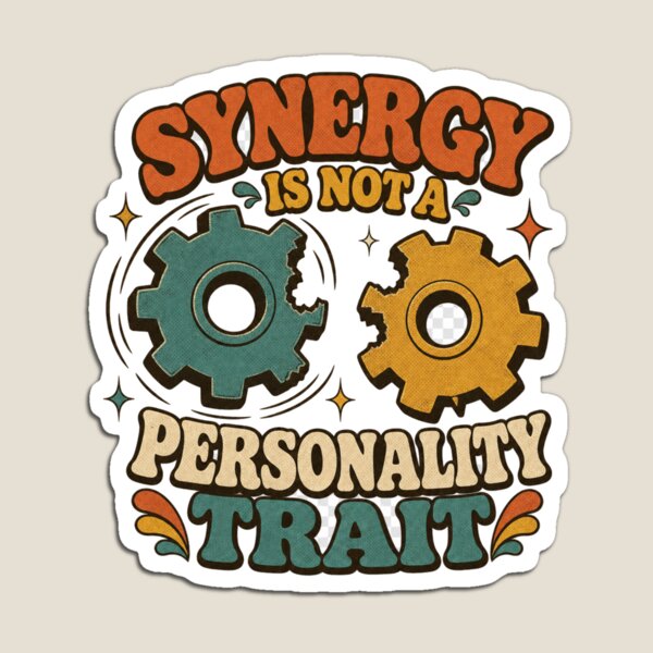 Item preview, Synergy Is Not A Personality Trait Retro Office Humor designed and sold by BoosterShop.