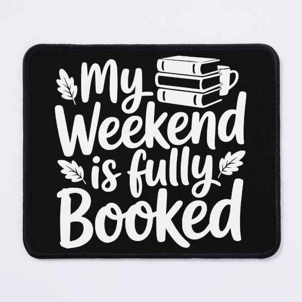 Item preview, My Weekend Is Fully Booked designed and sold by theartfulaspie.