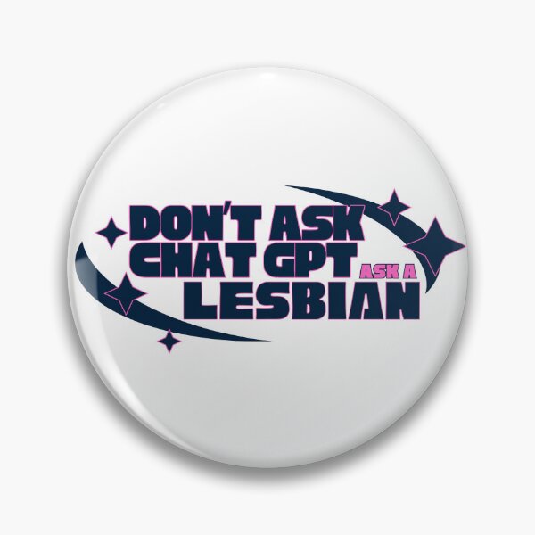 Item preview, Don't Ask Chat GPT - Ask a Lesbian designed and sold by SportyFemmeShop.
