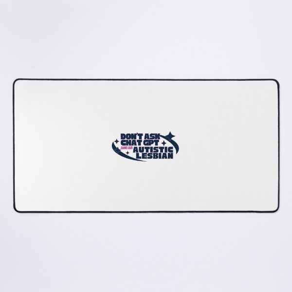 Item preview, Don't Ask Chat GPT - Ask an Autistic Lesbian designed and sold by SportyFemmeShop.
