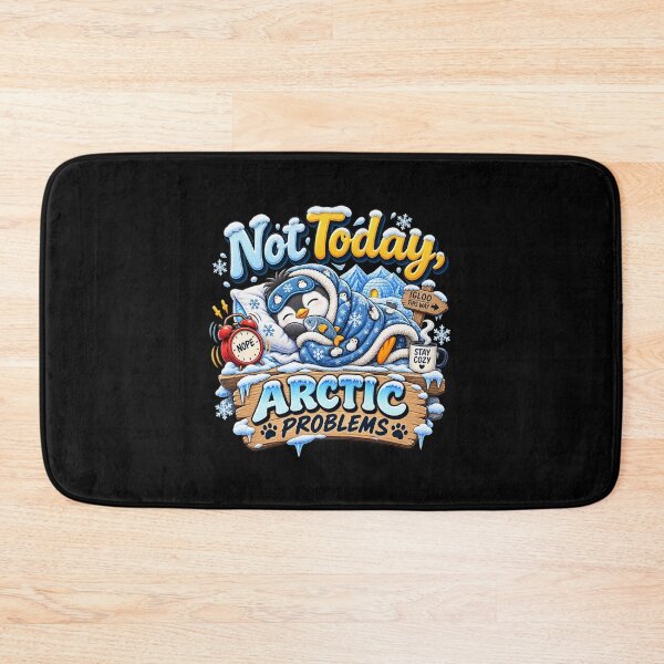 Item preview, Not Today - Arctic Problems designed and sold by Side Quest Co..