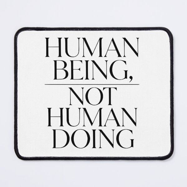 Item preview, Human Being Not Human Doing Mindfulness Minimalist Design designed and sold by Spirit of Siam.