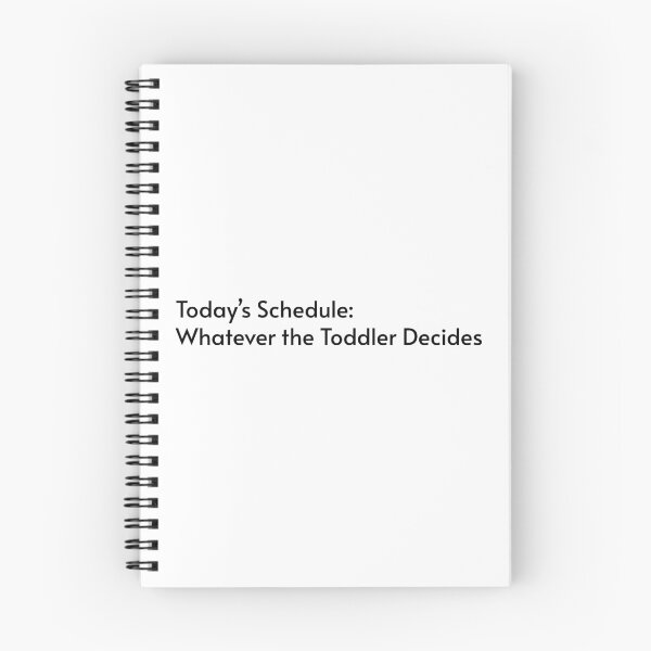 Item preview, Today’s Schedule Whatever the Toddler Decides Funny Nanny Humor designed and sold by By The Moon.