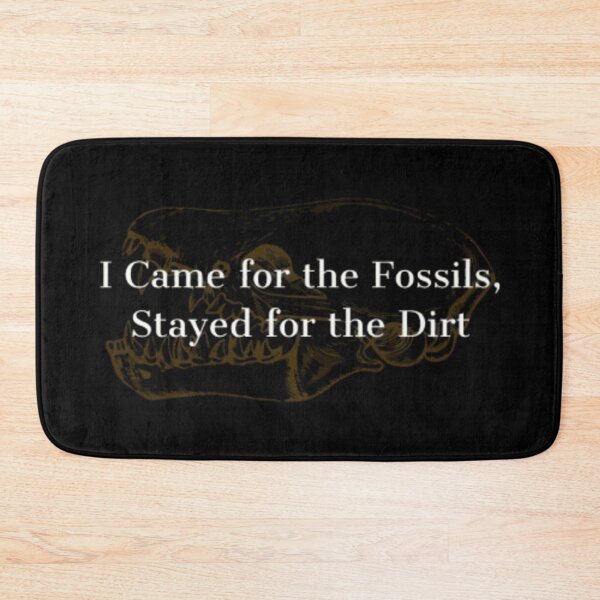 Item preview, I Came for the Fossils, Stayed for the Dirt fossil hunters designed and sold by JonHenr.