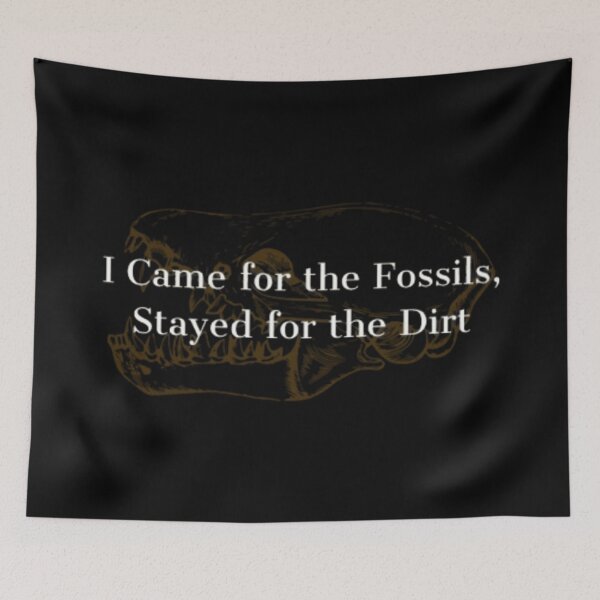 Item preview, I Came for the Fossils, Stayed for the Dirt fossil hunters designed and sold by JonHenr.