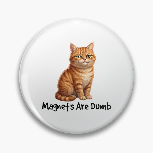 Item preview, Magnets Are Dumb Smug Cat designed and sold by VFXguy.