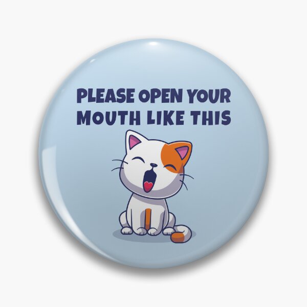 Item preview, Please Open Your Mouth Like This – Funny Cat Dentist Meme 2 designed and sold by WordPlayStudio.