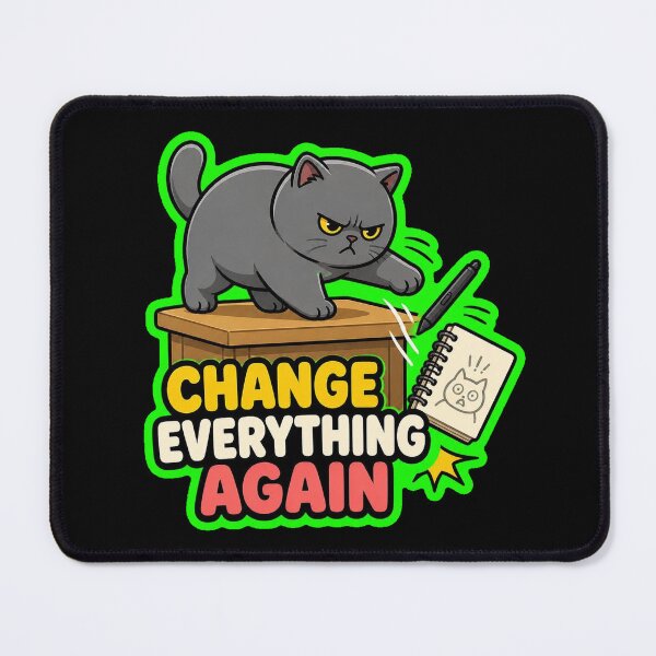 Item preview, Change Everything Again Funny Cat Sticker designed and sold by Cat Meme Fund.