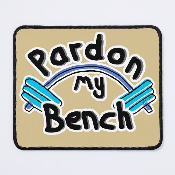 Item preview, Bench Press Pardon My Bench Gym Design designed and sold by Dyche Studio.