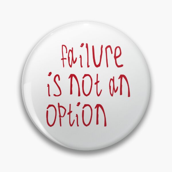 Item preview, Failure Is not An Option designed and sold by kinpirks.