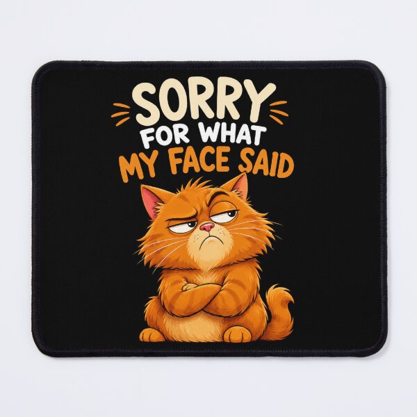 Item preview, Sorry For What My Face Said designed and sold by TheEndDesign.