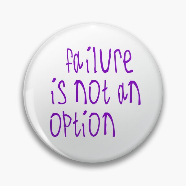 Item preview, Failure Is not An Option designed and sold by kinpirks.