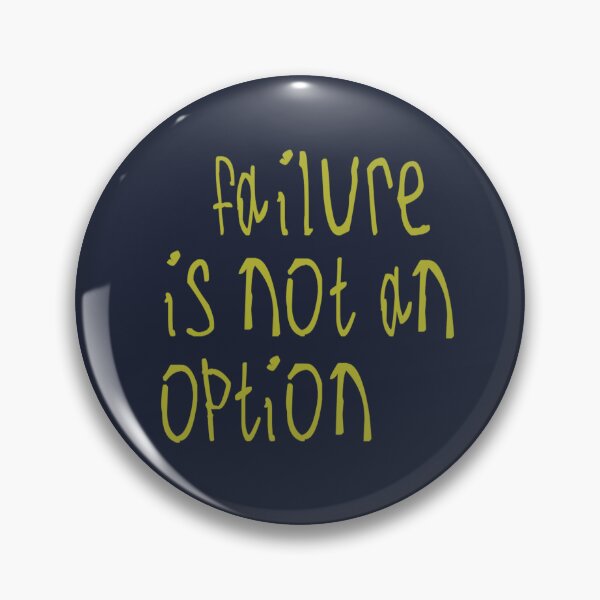 Item preview, Failure Is not An Option designed and sold by kinpirks.