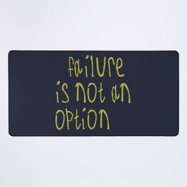 Item preview, Failure Is not An Option designed and sold by kinpirks.