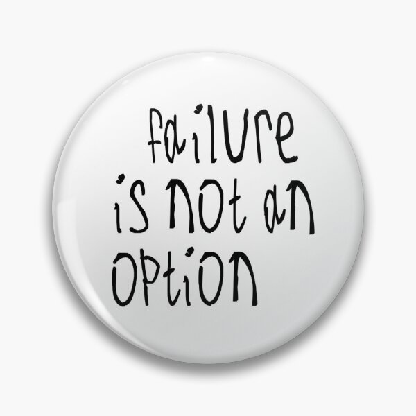 Item preview, Failure Is not An Option designed and sold by kinpirks.
