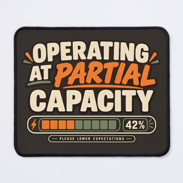 Item preview, Operating at Partial Capacity designed and sold by Stikaro.