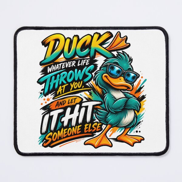 Item preview, Whatever Life Throws At You Duck & Let It Hit Someone Else designed and sold by drawwiika+44.