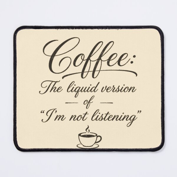 Item preview, Coffee The Liquid Version Of Im Not Listening designed and sold by FABIOLA1970.
