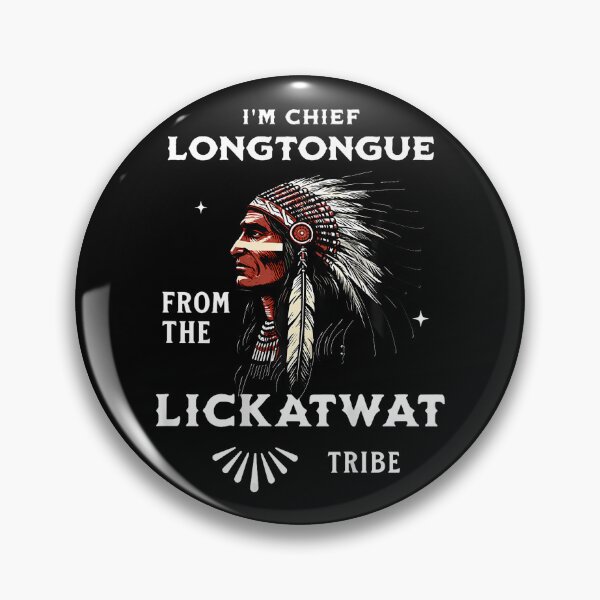 Item preview, (On Back) I'M Chief Longtongue From The Lickatwat Tribe designed and sold by Krwasatoune.