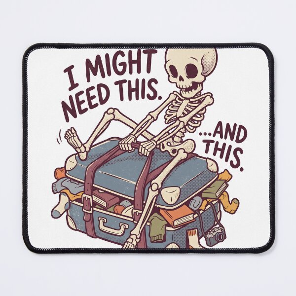 Item preview, Skeleton Packing Overstuffed Suitcase Travel I Might Need This Graphic designed and sold by MisteryDesigner.
