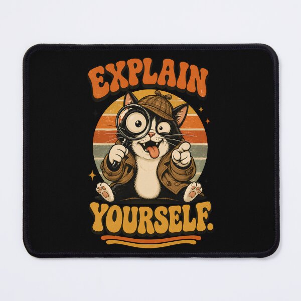 Item preview, Explain Yourself Funny Detective Cat Sarcastic Cat Meme designed and sold by Retro Whiskers.