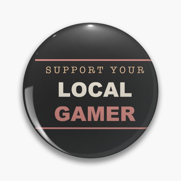 Item preview, Support Your Local Gamer - Gamer designed and sold by RetroThreadWorks.