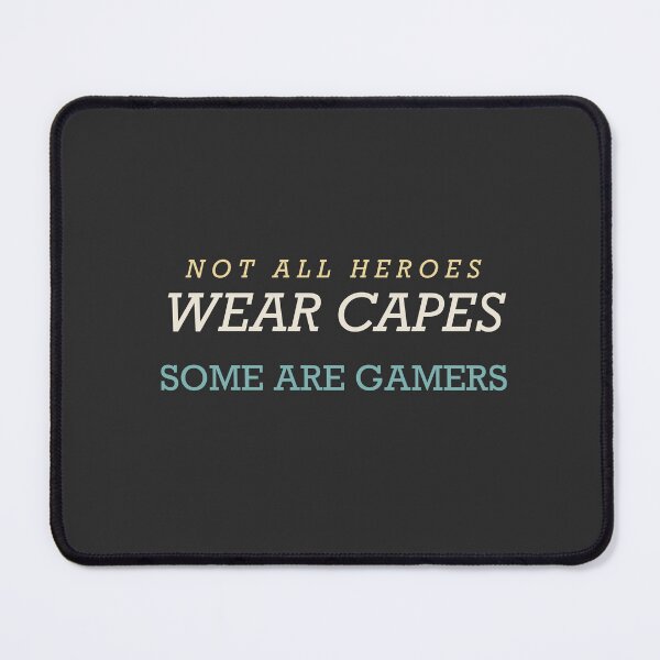 Item preview, Not All Heroes Wear Capes Some Are Gamers - Gamer designed and sold by RetroThreadWorks.