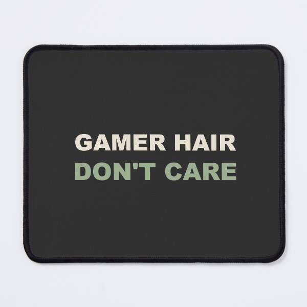 Item preview, Gamer Hair Don't Care - Gamer designed and sold by RetroThreadWorks.