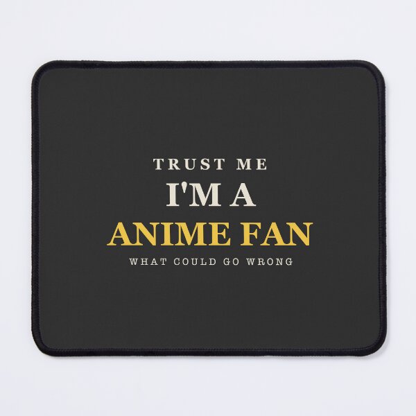 Item preview, Trust Me I'm A Anime Fan - Anime Fan designed and sold by RetroThreadWorks.