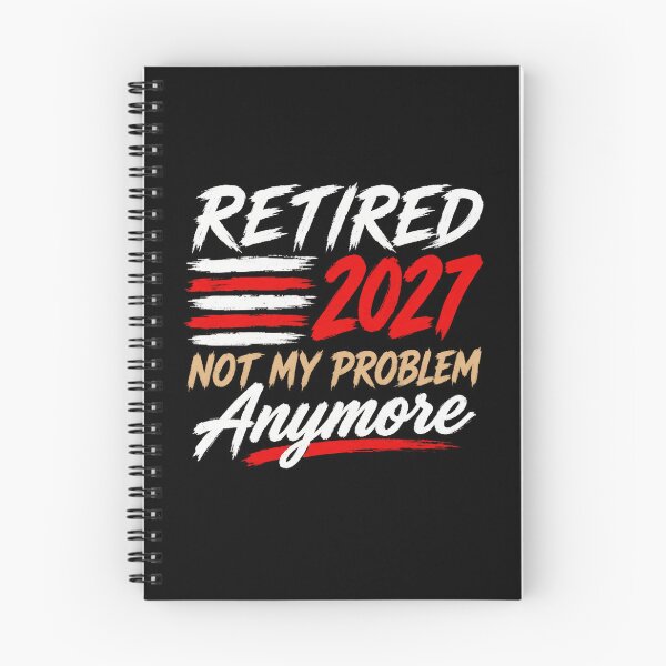 Item preview, Retired 2027 Not My Problem Anymore – Funny Retirement   designed and sold by drawwiika+44.