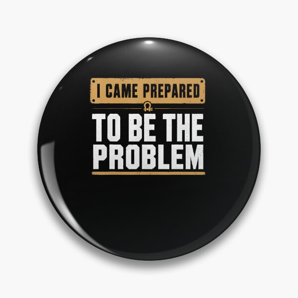 Item preview, I Came Prepared To Be The Problem Funny Vintage Distressed designed and sold by Eat-Apples.