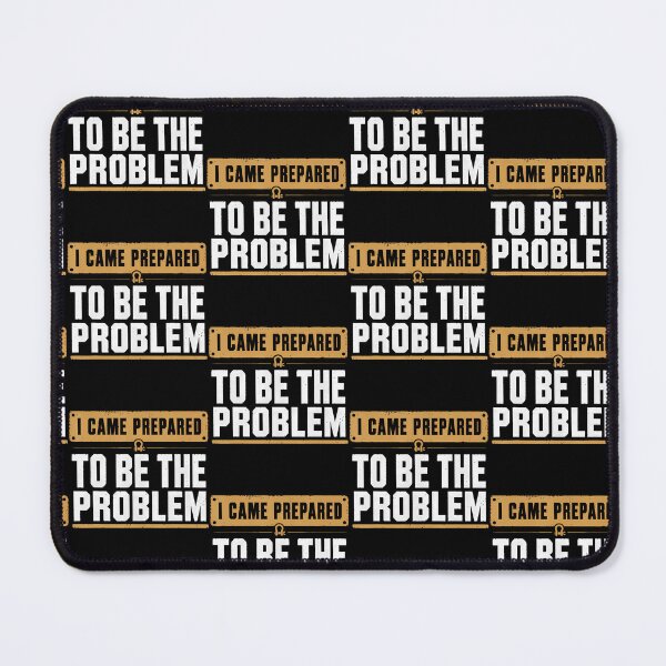 Item preview, I Came Prepared To Be The Problem Funny Vintage Distressed designed and sold by Eat-Apples.