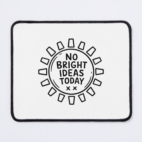 Item preview, No Bright Ideas Today Sun designed and sold by domostore.