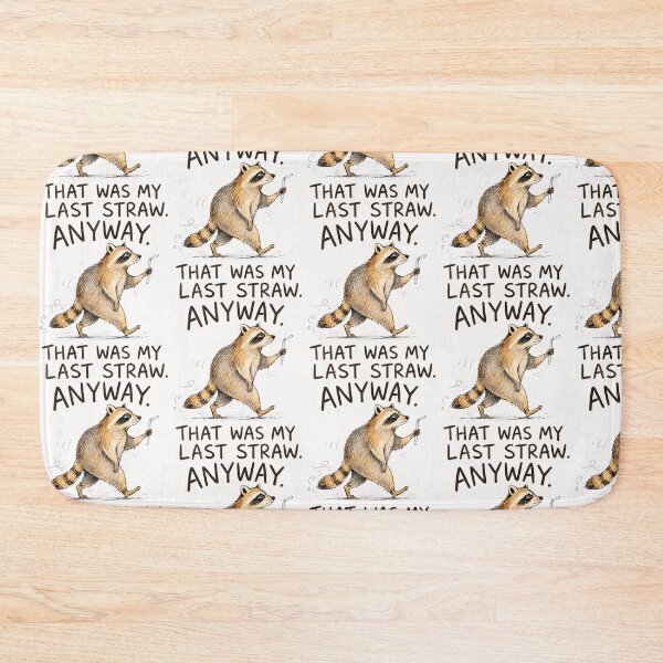 Item preview, Anyway That Was My Last Straw Funny Raccoon Humo designed and sold by Eat-Apples.