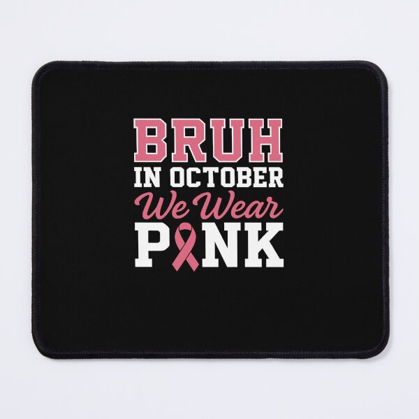 Item preview, Funny Bruh We Wear Pink Breast Cancer designed and sold by MysticMirth.